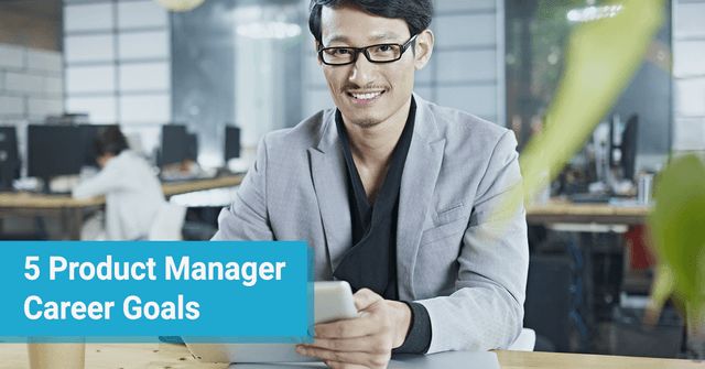 5 Irresistible Product Management Career Goals